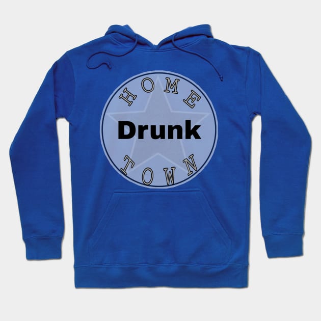 Hometown Drunk Hoodie by Hometown